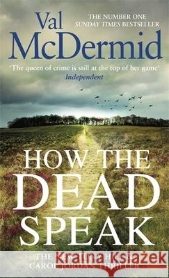 How the Dead Speak Val McDermid 9780751576931 Little, Brown Book Group - książka