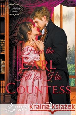 How the Earl Fell for His Countess Laura A Barnes 9798201440770 Laura A. Barnes - książka