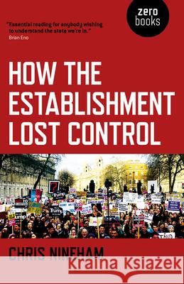 How the Establishment Lost Control Chris Nineham 9781785356315 Zero Books - książka