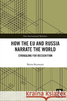 How the EU and Russia Narrate the World Mario Baumann 9781032872599 Taylor & Francis Ltd - książka