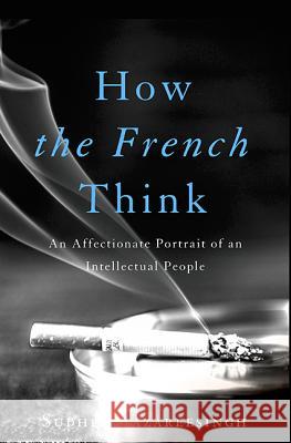 How the French Think Sudhir Hazareesingh 9780465032495 Basic Books - książka