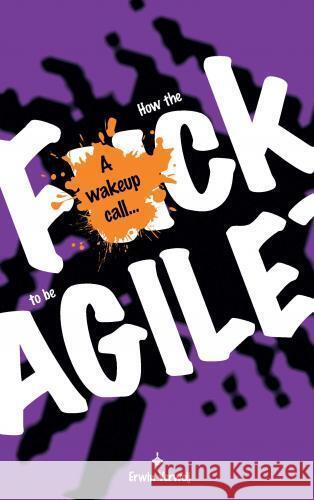 How the fuck to be agile? Erwin Verweij 9789465016290 Brave New Books - książka