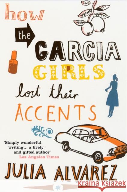How the Garcia Girls Lost Their Accents Julia Alvarez 9780747572657 Bloomsbury Publishing PLC - książka