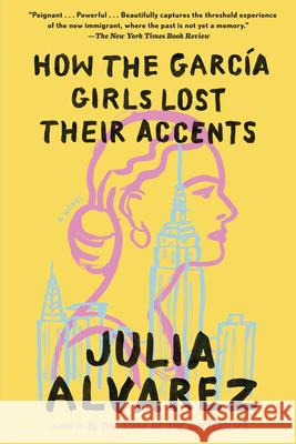 How the Garcia Girls Lost Their Accents Julia Alvarez 9781565129757 Shannon Ravenel Books - książka