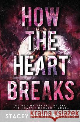 How The Heart Breaks Stacey Marie Brown   9781956600445 Twisted Fairy Publishing - książka