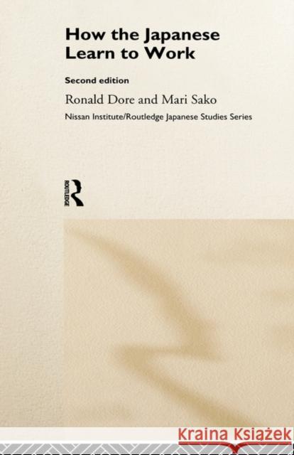 How the Japanese Learn to Work Ronald Philip Dore Mari Sako 9780415148818 Routledge - książka