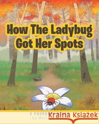 How The Ladybug Got Her Spots: A Pourquoi Story Melissa Webb 9781644712672 Covenant Books - książka