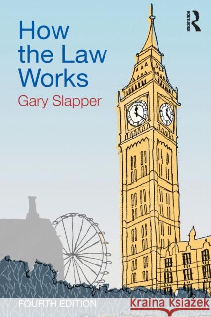 How the Law Works Gary Slapper   9781138914971 Taylor & Francis Ltd - książka