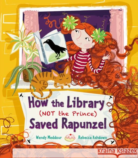 How the Library (Not the Prince) Saved Rapunzel Meddour, Wendy 9781847806628 Quarto Publishing PLC - książka