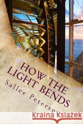 How the Light Bends: A Chloe James Mystery Sallee Peterson 9781508983378 Createspace - książka