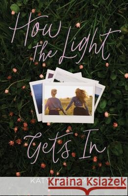 How the Light Gets in Katy Upperman 9781250305671 Swoon Reads - książka