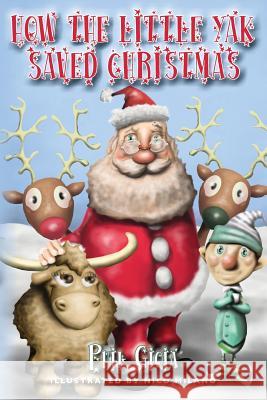 How the Little Yak Saved Christmas Phil Gioia 9781491208236 Createspace - książka