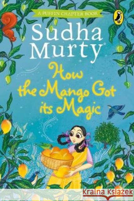 How the Mango Got Its Magic Murty, Sudha 9780143447078 Penguin - książka