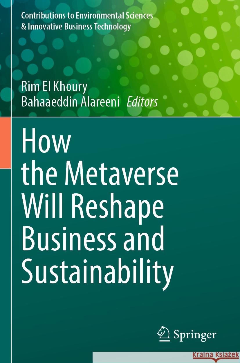 How the Metaverse Will Reshape Business and Sustainability  9789819951284 Springer - książka