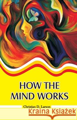 How the Mind Works Christian D. Larson 9789388318976 Hawk Press - książka