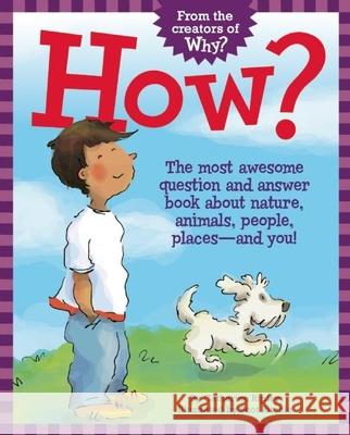 How?: The Most Awesome Question and Answer Book about Nature, Animals, People, Places -- And You! Ripley, Catherine 9781771473842 Owlkids - książka