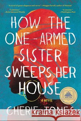 How the One-Armed Sister Sweeps Her House Cherie Jones 9780316536998 Back Bay Books - książka