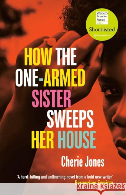 How the One-Armed Sister Sweeps Her House Cherie Jones 9781472268785 Headline Publishing Group - książka