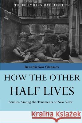 How The Other Half Lives Riis, Jacob 9781781394700 Benediction Classics - książka