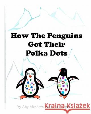 How The Penguins Got Their Polka Dots Cooper, Lula 9781453792339 Createspace - książka