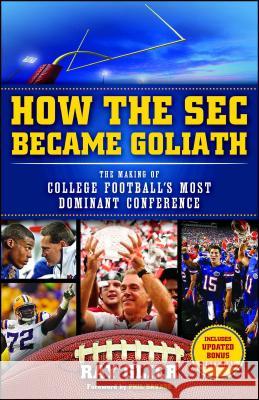 How the SEC Became Goliath: The Making of College Football's Most Dominant Conference Ray Glier 9781476710303 Howard Books - książka