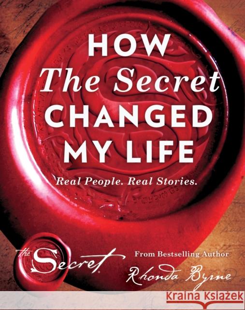 How The Secret Changed My Life: Real People. Real Stories Byrne, Rhonda 9781471158193  - książka