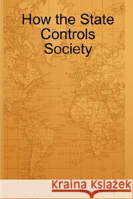 How the State Controls Society Sidney Merry 9781847995100 Lulu.com - książka