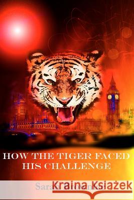 How the Tiger Faced His Challenge Sarah Brownlee 9781518811401 Createspace - książka