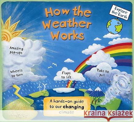 How the Weather Works: A Hands-On Guide to Our Changing Climate Christiane Dorion Beverley Young 9780763652623 Templar - książka