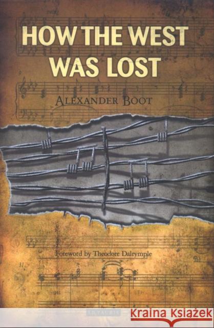 How the West Was Lost Alexander Boot 9781784534608 I. B. Tauris & Company - książka