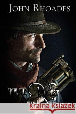 How the West Was Saved John Rhoades 9781492352464 Createspace - książka