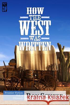 How the West Was Written: Glossary Ron Scheer 9781943035069 Beat to a Pulp - książka