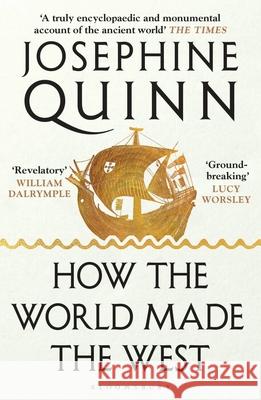 How the World Made the West Josephine Quinn 9781526605221 Bloomsbury Publishing PLC - książka