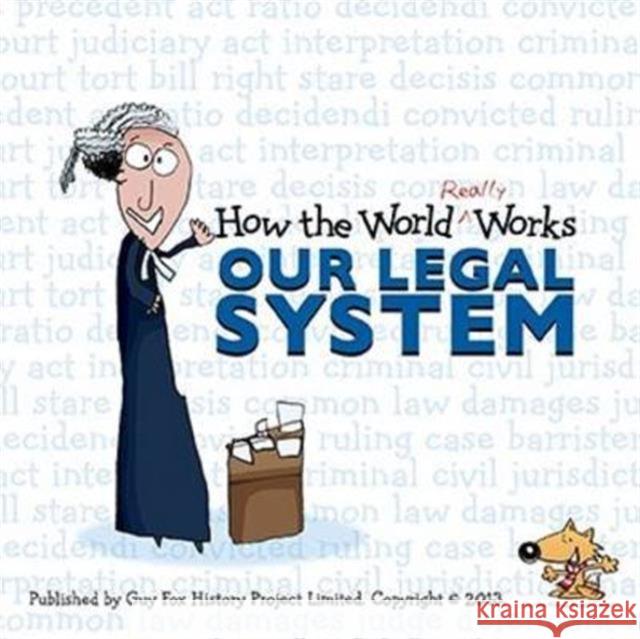 How the World Really Works: Our Legal System Guy Fox Lloyd's Of London  9781904711230 Guy Fox Publishing - książka