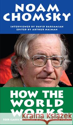 How the World Works Noam Chomsky Arthur Naiman David Barsamian 9781593764272 Soft Skull Press - książka