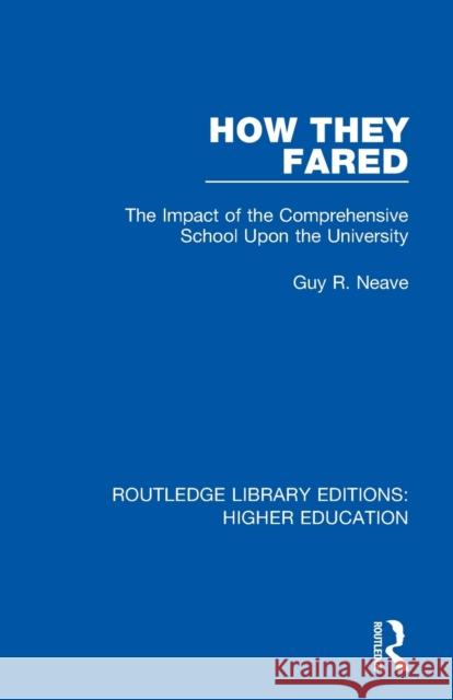 How They Fared: The Impact of the Comprehensive School Upon the University Guy Neave 9781138327436 Routledge - książka