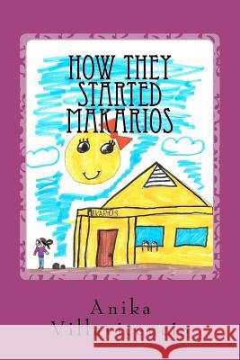 How They Started Makarios Anika Villavicencio 9781467944144 Createspace - książka