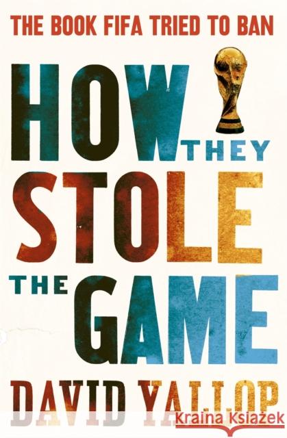 How They Stole the Game Yallop, David A. 9781780334011 Little, Brown Book Group - książka