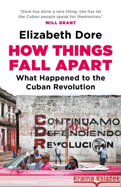 How Things Fall Apart: What Happened to the Cuban Revolution Elizabeth Dore 9781803283814 Head of Zeus - książka