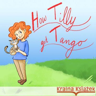 How Tilly Got Tango Kathleen E. Jones Mellisa K. Stepp 9780615931906 Tango and Tilly Press - książka