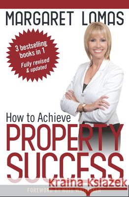 How to Achieve Property Success Margaret Lomas   9780987368294 Major Street Publishing - książka