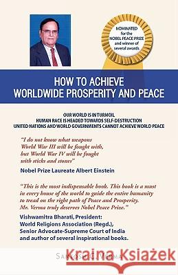 How to Achieve Worldwide Prosperity and Peace Santosh C. Verma 9781413487671 Xlibris Corporation - książka