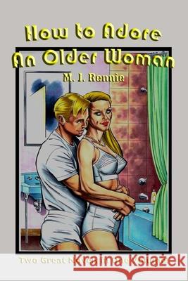 How to Adore An Older Woman Rennie, M. J. 9781985097308 Createspace Independent Publishing Platform - książka