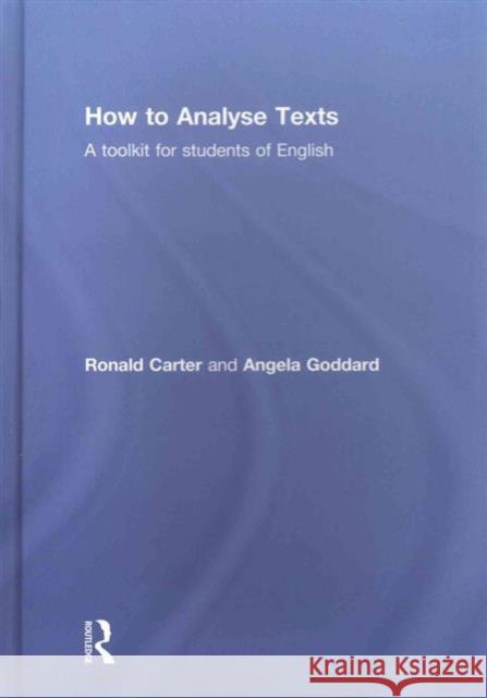 How to Analyse Texts: A Toolkit for Students of English Ronald Carter Angela Goddard 9780415836791 Routledge - książka