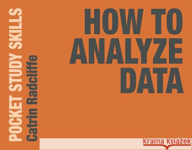 How to Analyze Data Catrin Radcliffe 9781137608468 Bloomsbury Publishing PLC - książka