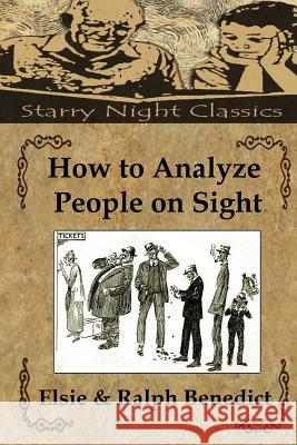 How to Analyze People on Sight Elsie Benedict Ralph Benedict Richard S. Hartmetz 9781494314637 Createspace - książka