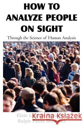 How to Analyze People on Sight Elsie Lincoln Benedict Ralph Paine Benedict 9781612038711 Spastic Cat Press - książka