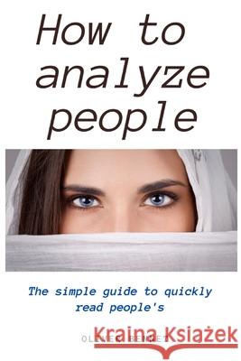 How to Analyze People: The simple guide to quickly read people's Oliver Bennet 9781914215681 Oliver Bennet - książka