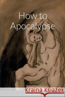 How to Apocalypse Hassan Rasheed 9781008945647 Lulu.com - książka
