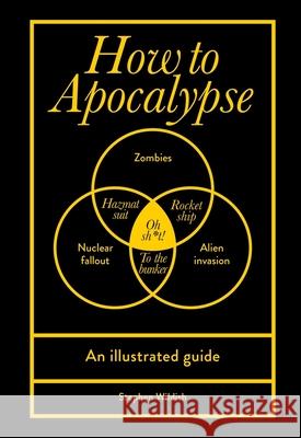 How to Apocalypse: An illustrated guide Stephen Wildish 9781529919929 Ebury Publishing - książka